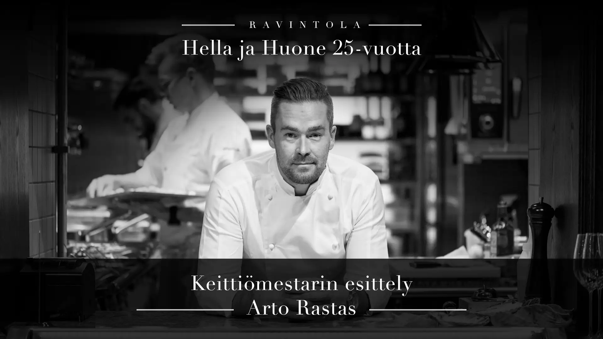 Hella ja Huone 25 vuotta – Keittiömestarin esittely: Arto Rastas
