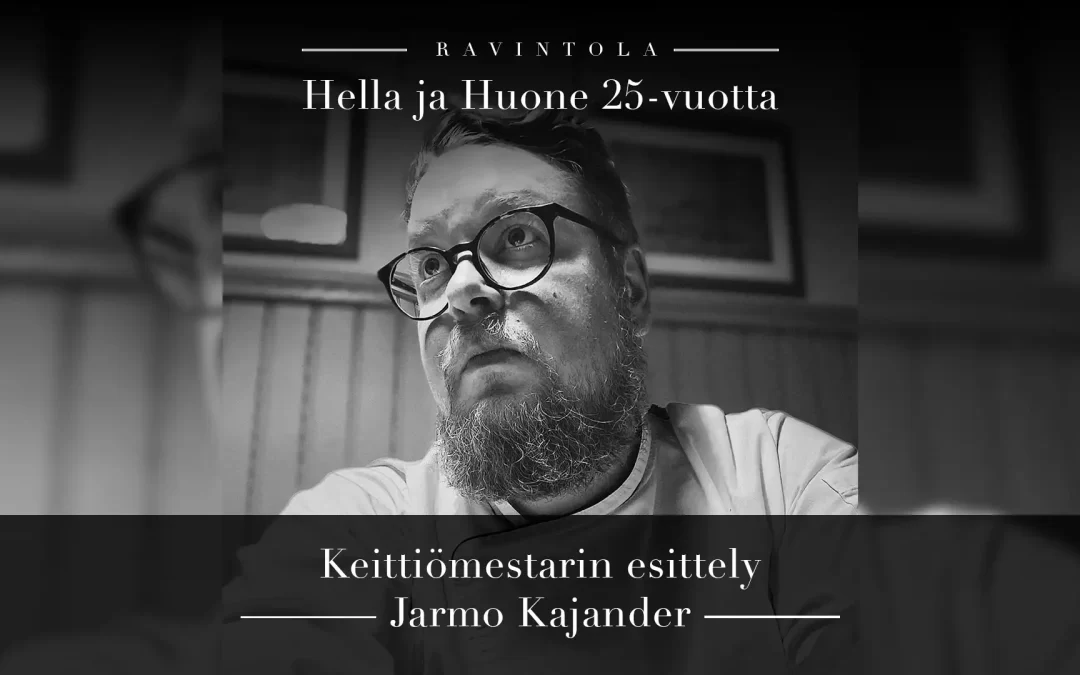 Hella & Huone 25 vuotta – Keittiömestarin esittely: Jarmo Kajander