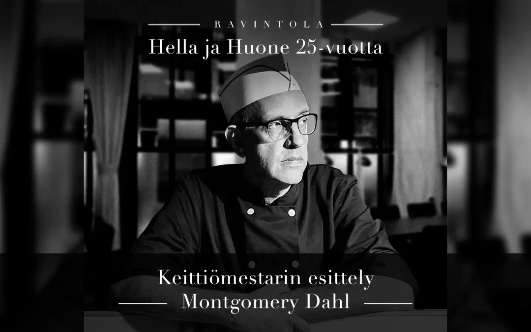 Hella & Huone 25 vuotta – Keittiömestarin esittely: Montgomery Dahl