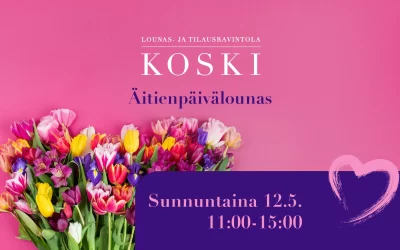 Äitienpäivälounas Koskessa 12.5.2024