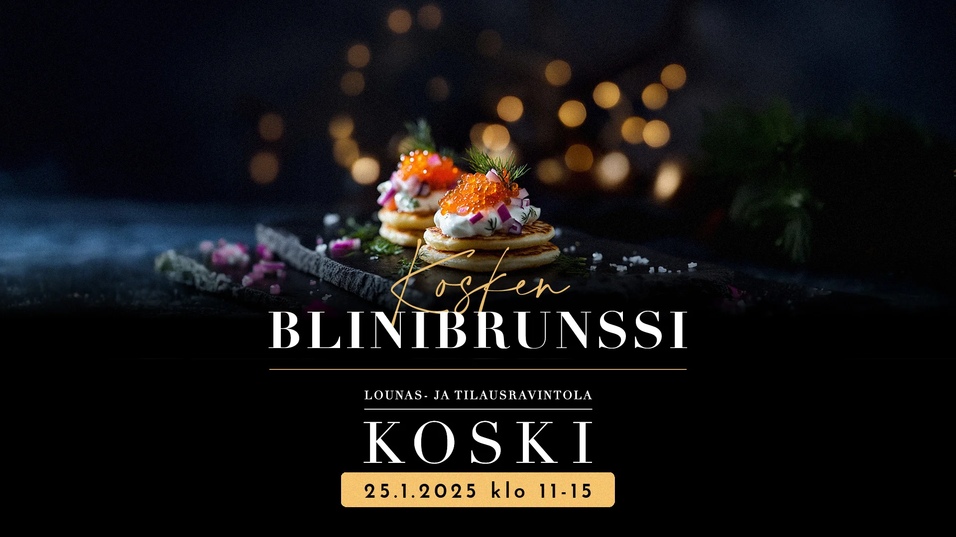 Blinibrunssi Lounas- ja tilausravintola Koskessa 25.1.2025