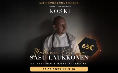 Sasu Laukkonen & Mr. Nebbiolo – Keittiömestarin vierailu Ravintola Koskessa